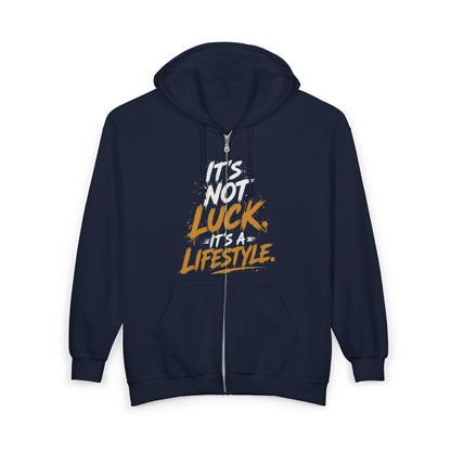 Zip Hoodie — "It's Not Luck, It's a Lifestyle" Streetwear Zip-Up