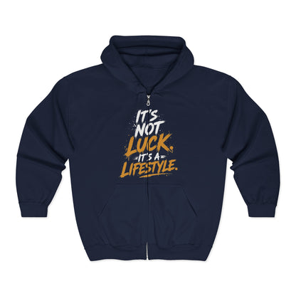Zip Hoodie — "It's Not Luck, It's a Lifestyle" Streetwear Zip-Up