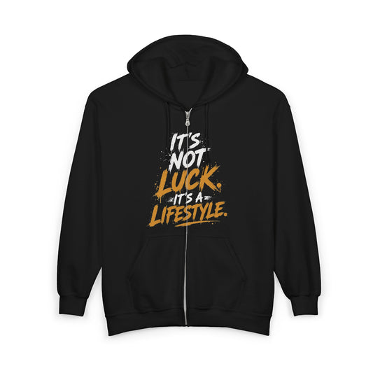 Zip Hoodie — "It's Not Luck, It's a Lifestyle" Streetwear Zip-Up