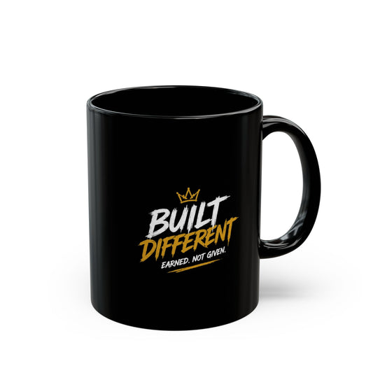 Built Different Black Mug – "Built Different: Earned, Not Given" Motivational Coffee Cup (11oz/15oz)